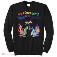 Kindergarten Teacher It's A Good Day To Teach Tiny Humans Funny Gift Sweatshirt thumb 0