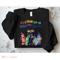 Kindergarten Teacher It's A Good Day To Teach Tiny Humans Funny Gift Sweatshirt thumb 2