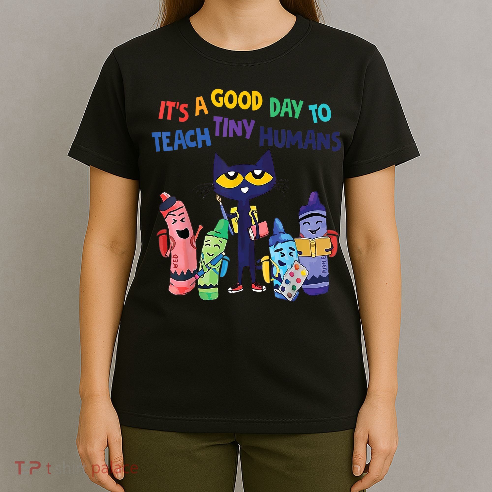 Kindergarten Teacher It's A Good Day To Teach Tiny Humans Funny Gift T-Shirt