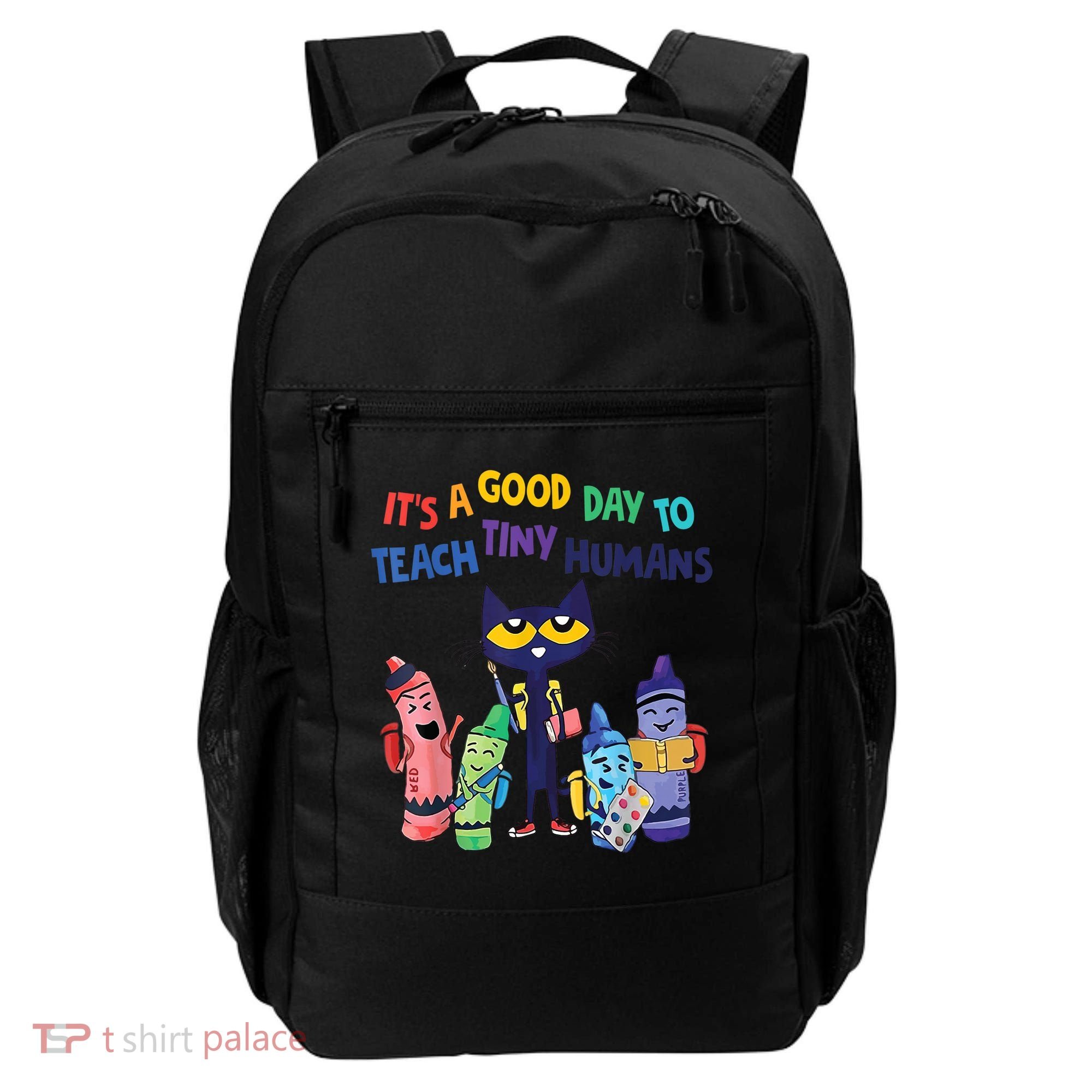Kindergarten Teacher It's A Good Day To Teach Tiny Humans Funny Gift Backpack