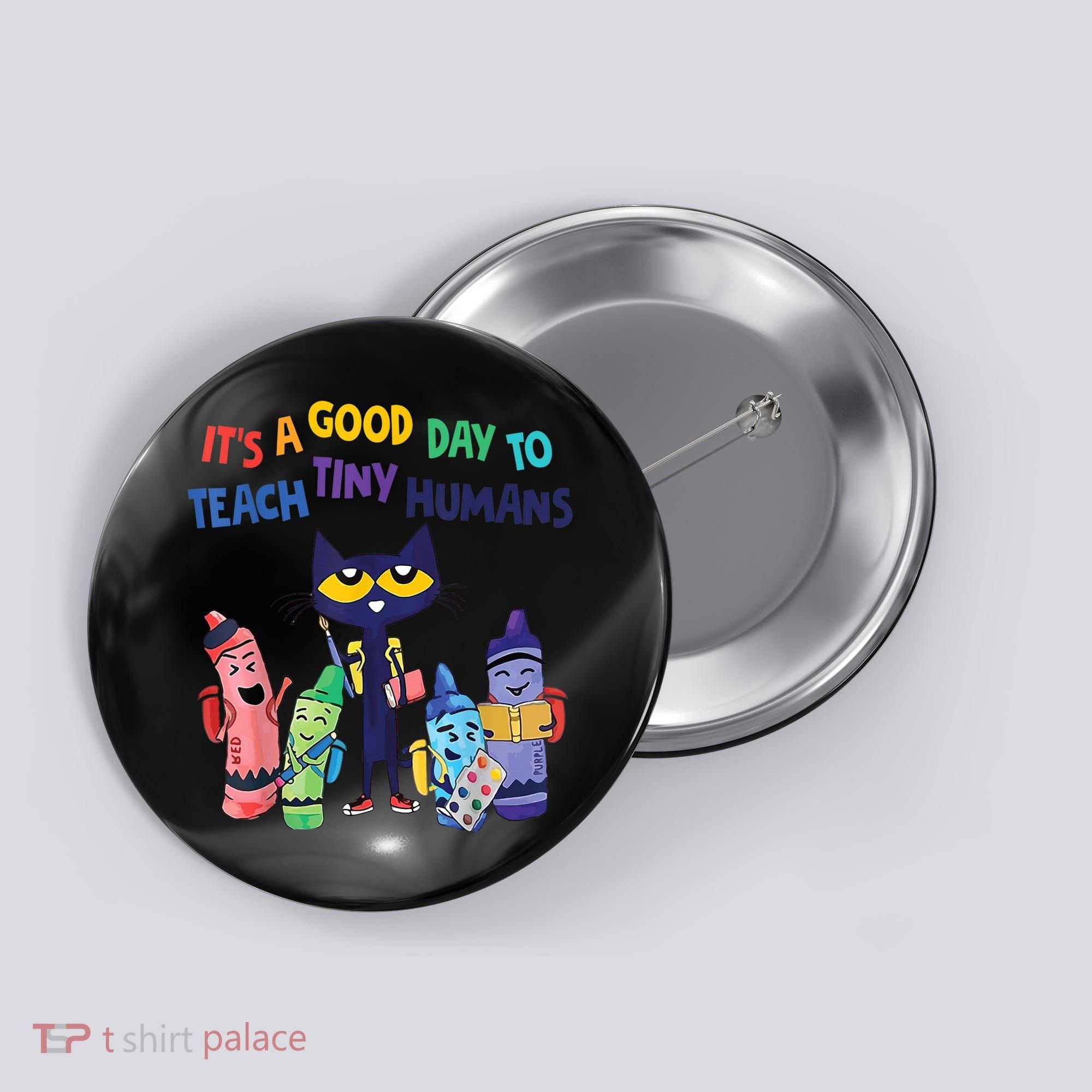 Kindergarten Teacher It's A Good Day To Teach Tiny Humans Funny Gift Button