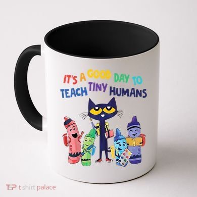 Kindergarten Teacher It's A Good Day To Teach Tiny Humans Funny Gift Coffee Mug
