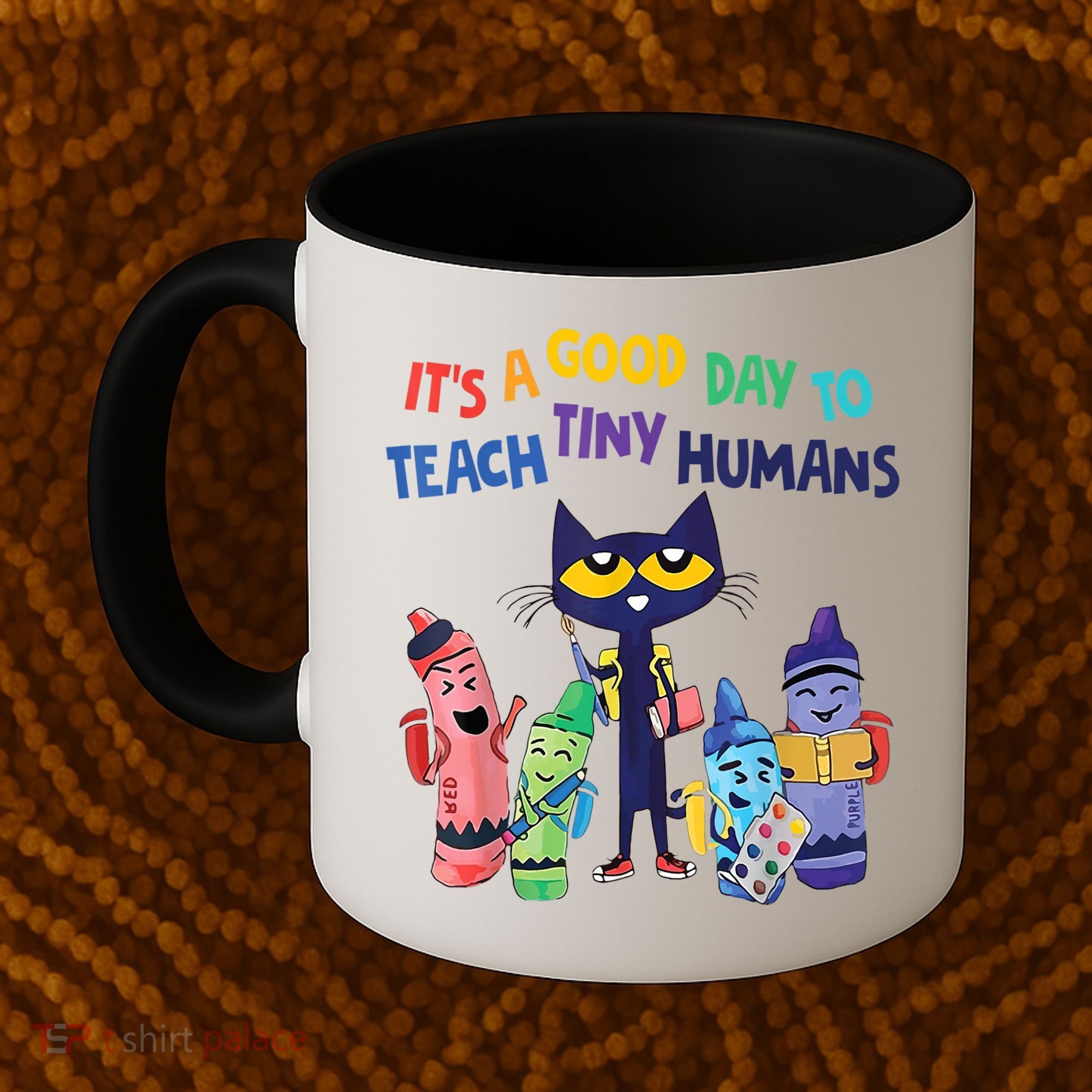 Kindergarten Teacher It's A Good Day To Teach Tiny Humans Funny Gift Coffee Mug