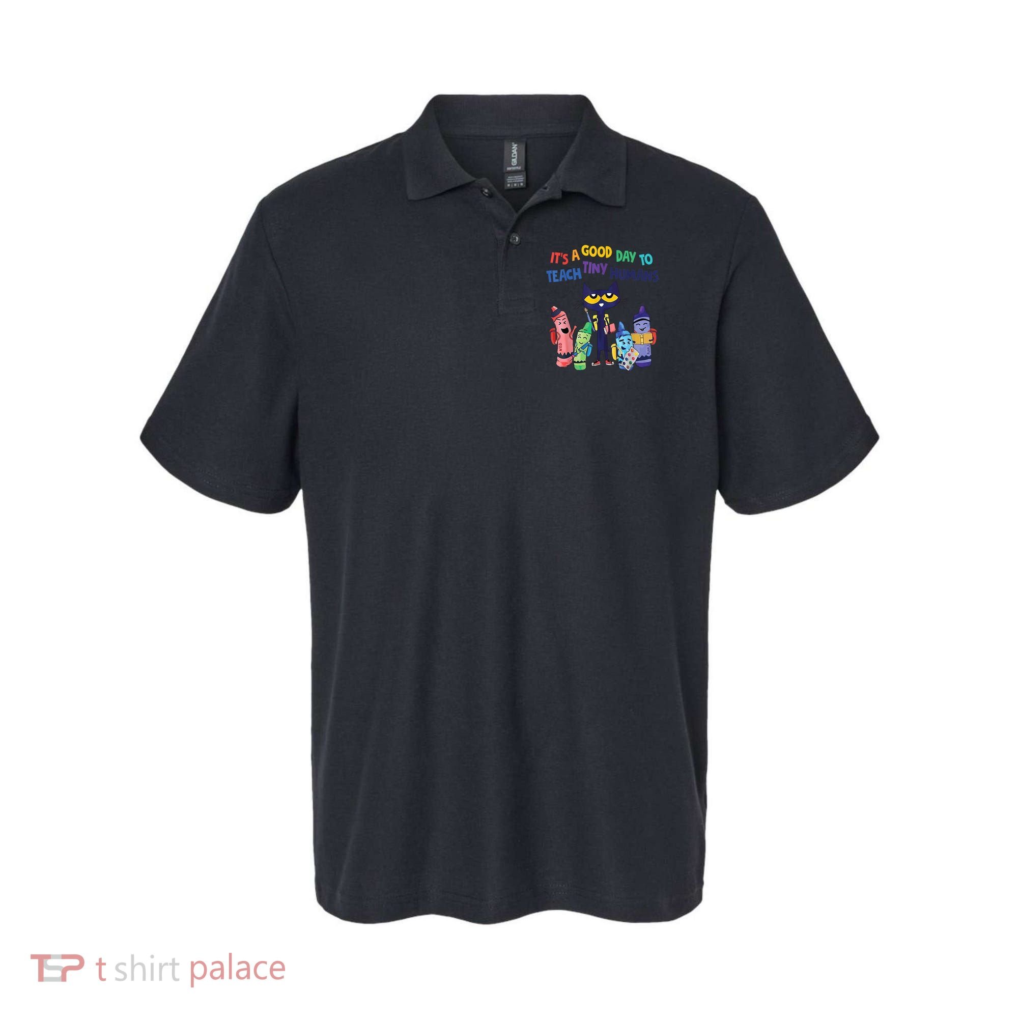 Kindergarten Teacher It's A Good Day To Teach Tiny Humans Funny Gift Polo