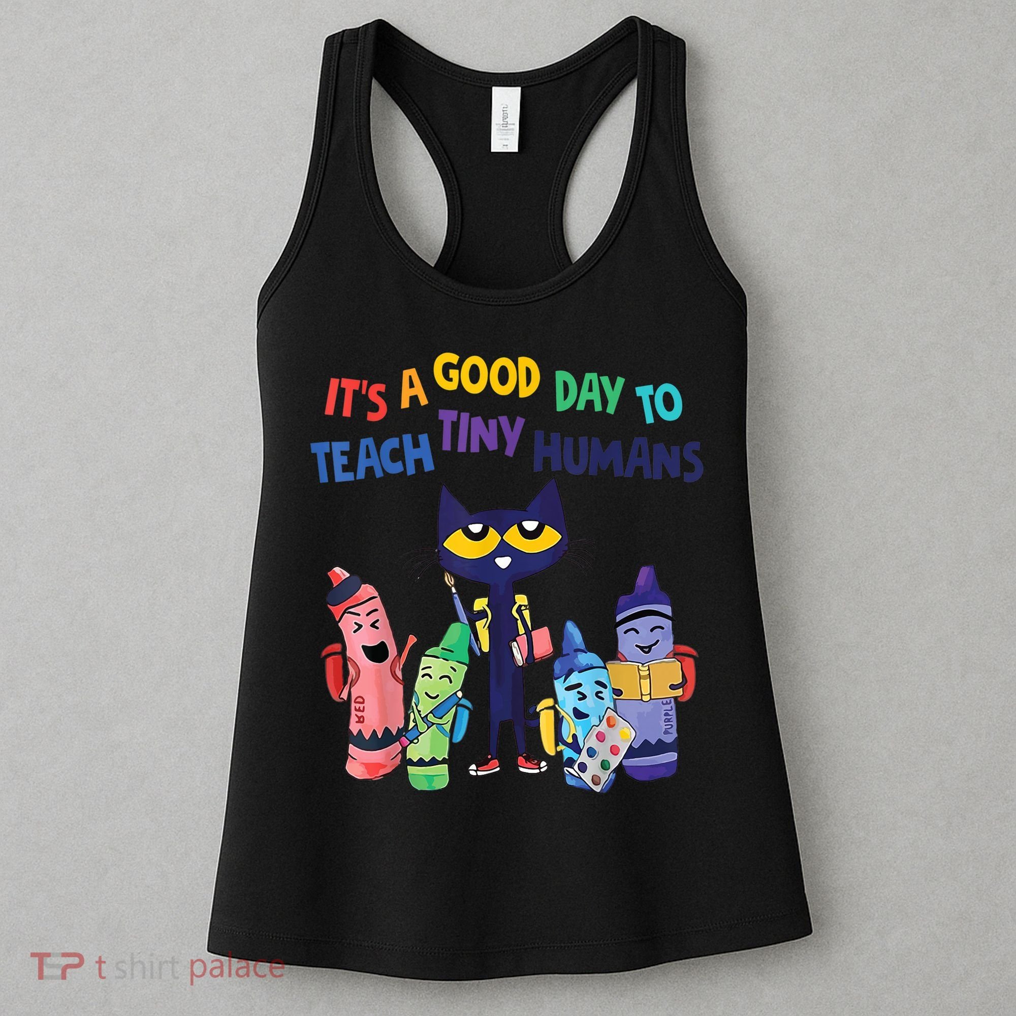 Kindergarten Teacher It's A Good Day To Teach Tiny Humans Funny Gift Women's Tank Top