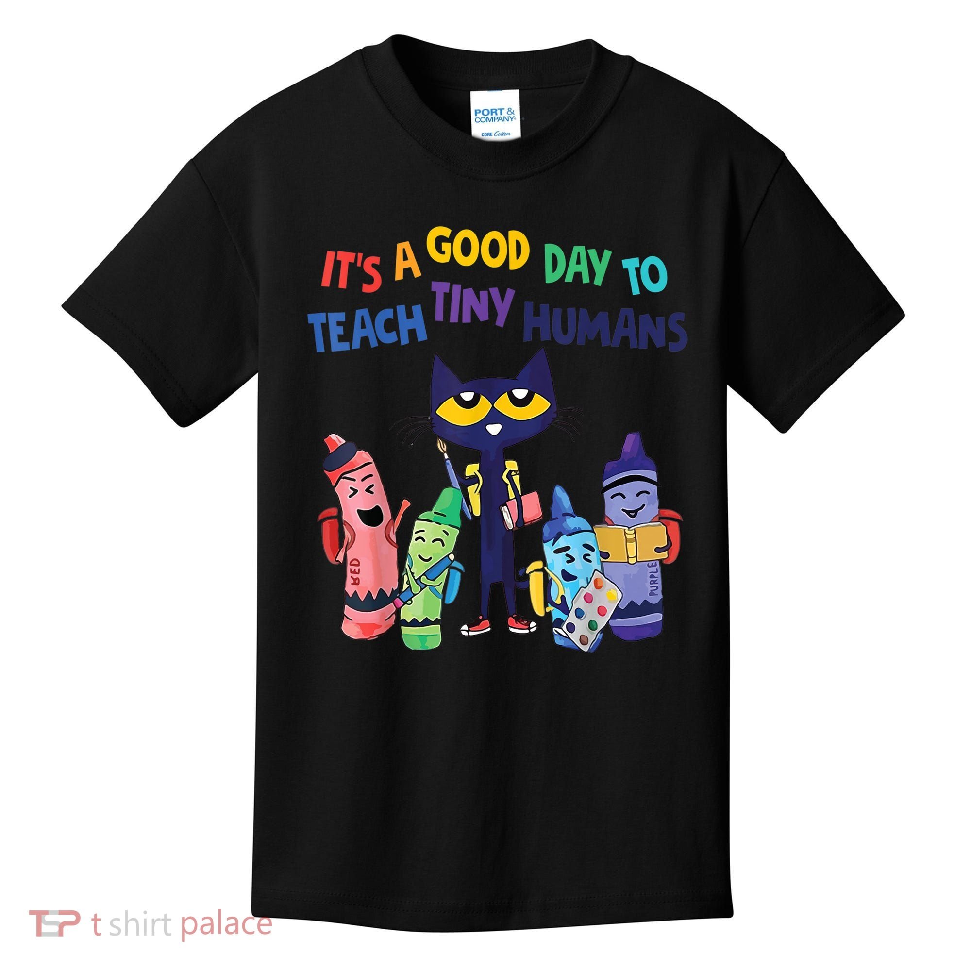 Kindergarten Teacher It's A Good Day To Teach Tiny Humans Funny Gift Kids T-Shirt