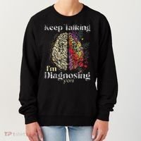 Keep Talking I'm Diagnosing You Psychology Psychologist Women's Sweatshirt thumb 0