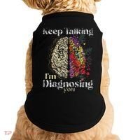 Keep Talking I'm Diagnosing You Psychology Psychologist Doggie Tank thumb 0