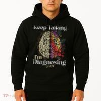 Keep Talking I'm Diagnosing You Psychology Psychologist Hoodie thumb 2