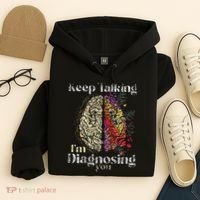 Keep Talking I'm Diagnosing You Psychology Psychologist Hoodie thumb 4