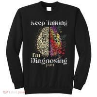 Keep Talking I'm Diagnosing You Psychology Psychologist Sweatshirt thumb 0