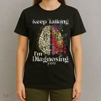 Keep Talking I'm Diagnosing You Psychology Psychologist T-Shirt thumb 4
