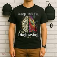 Keep Talking I'm Diagnosing You Psychology Psychologist T-Shirt thumb 6