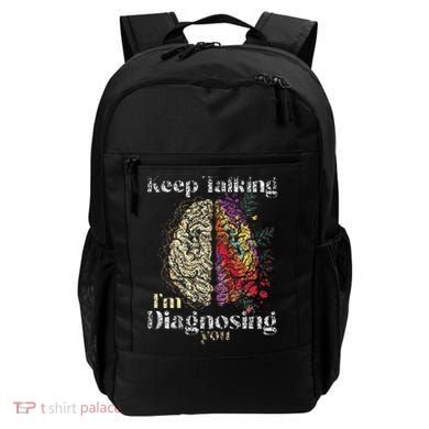 Keep Talking I'm Diagnosing You Psychology Psychologist Backpack