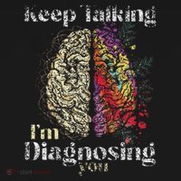 Keep Talking I'm Diagnosing You Psychology Psychologist Women's Hoodie thumb 2