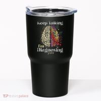 Keep Talking I'm Diagnosing You Psychology Psychologist Tumbler thumb 0