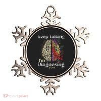 Keep Talking I'm Diagnosing You Psychology Psychologist Ornament thumb 0