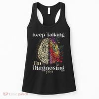 Keep Talking I'm Diagnosing You Psychology Psychologist Women's Tank Top thumb 0