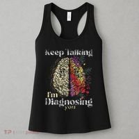 Keep Talking I'm Diagnosing You Psychology Psychologist Women's Tank Top thumb 3