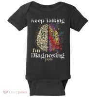 Keep Talking I'm Diagnosing You Psychology Psychologist Baby Bodysuit thumb 0