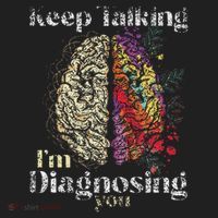 Keep Talking I'm Diagnosing You Psychology Psychologist Hat thumb 2