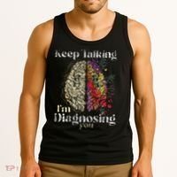 Keep Talking I'm Diagnosing You Psychology Psychologist Tank Top thumb 3