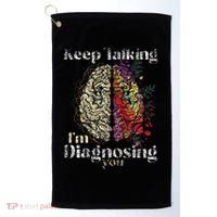 Keep Talking I'm Diagnosing You Psychology Psychologist Golf Towel thumb 0