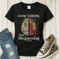 Keep Talking I'm Diagnosing You Psychology Psychologist Women's T-Shirt thumb 3