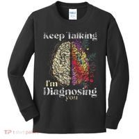 Keep Talking I'm Diagnosing You Psychology Psychologist Kids Long Sleeve Shirt thumb 0