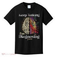 Keep Talking I'm Diagnosing You Psychology Psychologist Kids T-Shirt thumb 0