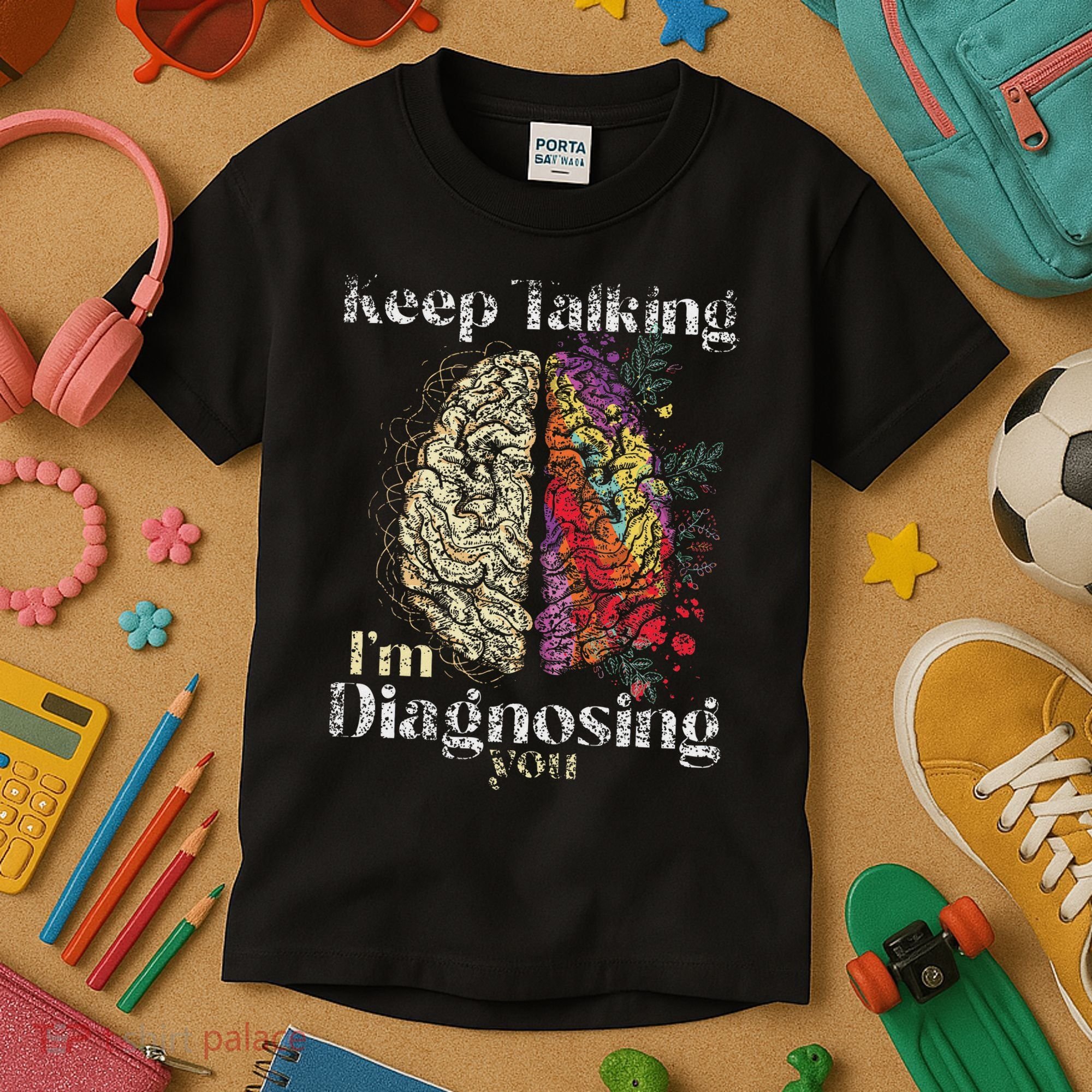 Keep Talking I'm Diagnosing You Psychology Psychologist Kids T-Shirt