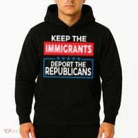 Keep The Immigrants Deport The Republicans Hoodie thumb 2