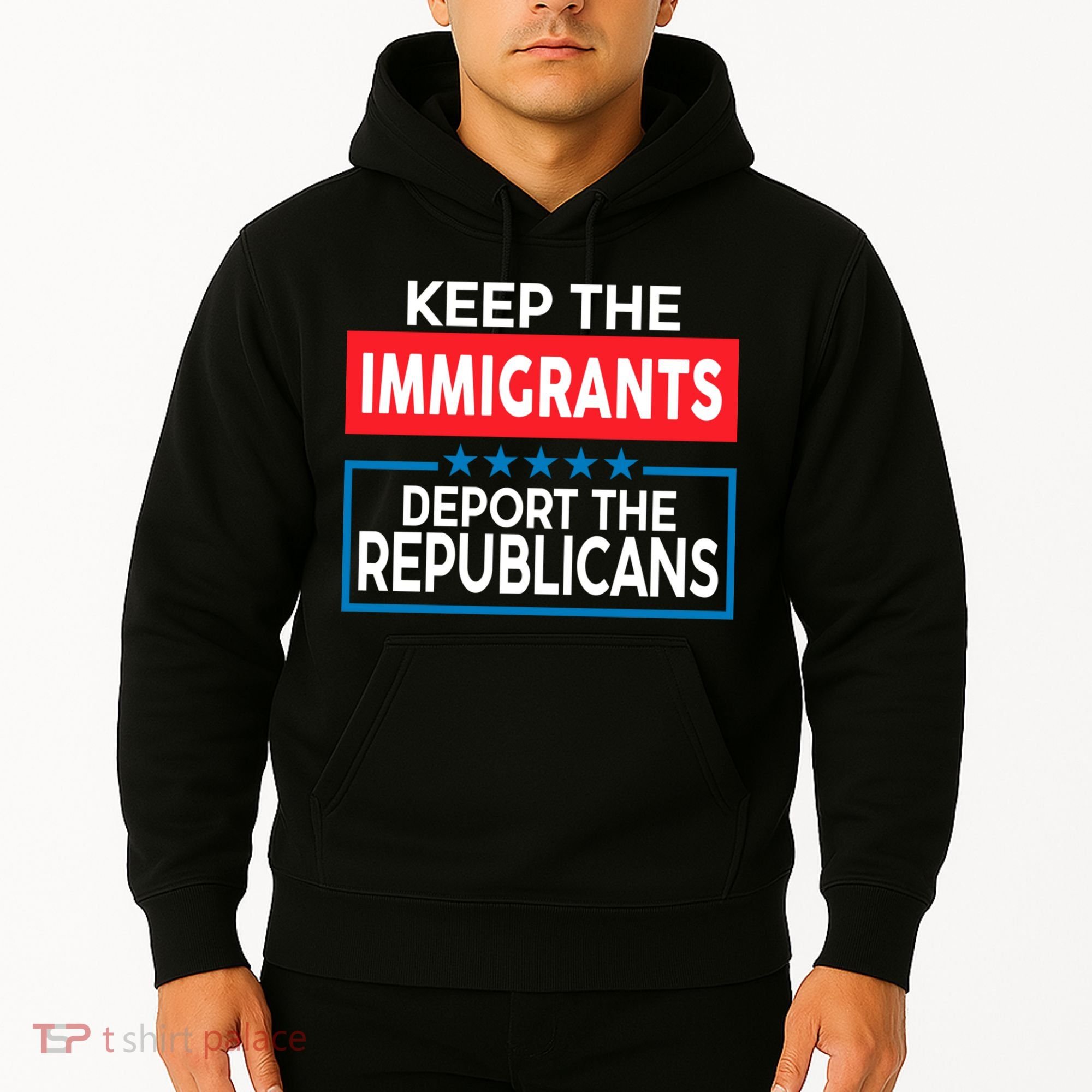 Keep The Immigrants Deport The Republicans Hoodie