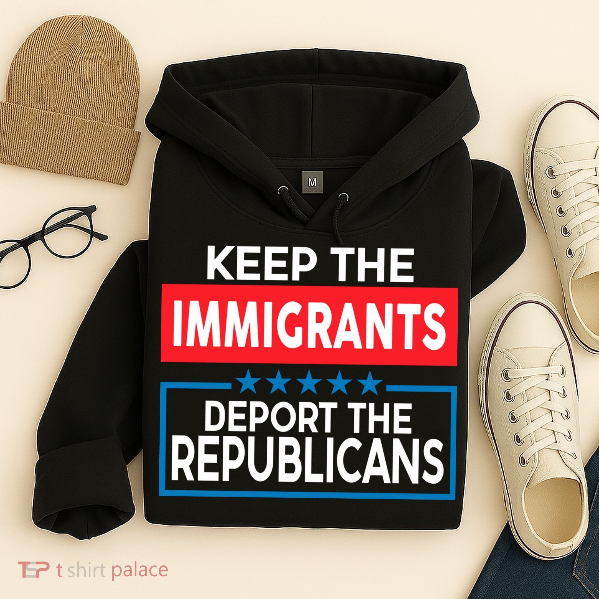 Keep The Immigrants Deport The Republicans Hoodie