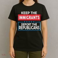 Keep The Immigrants Deport The Republicans T-Shirt thumb 4