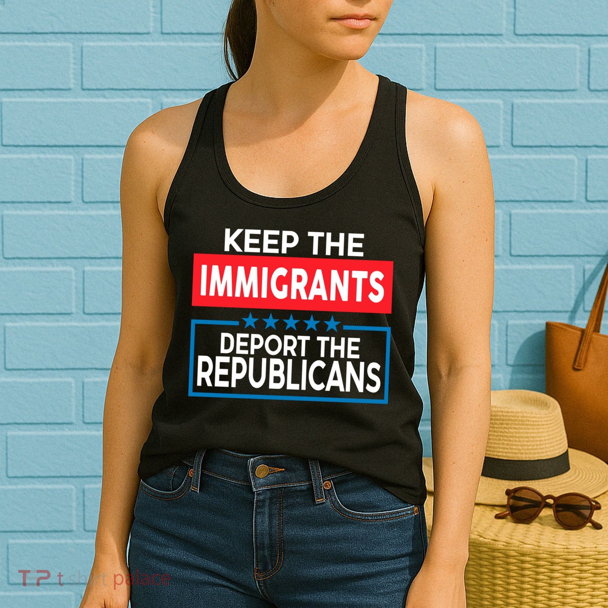 Keep The Immigrants Deport The Republicans Women's Tank Top