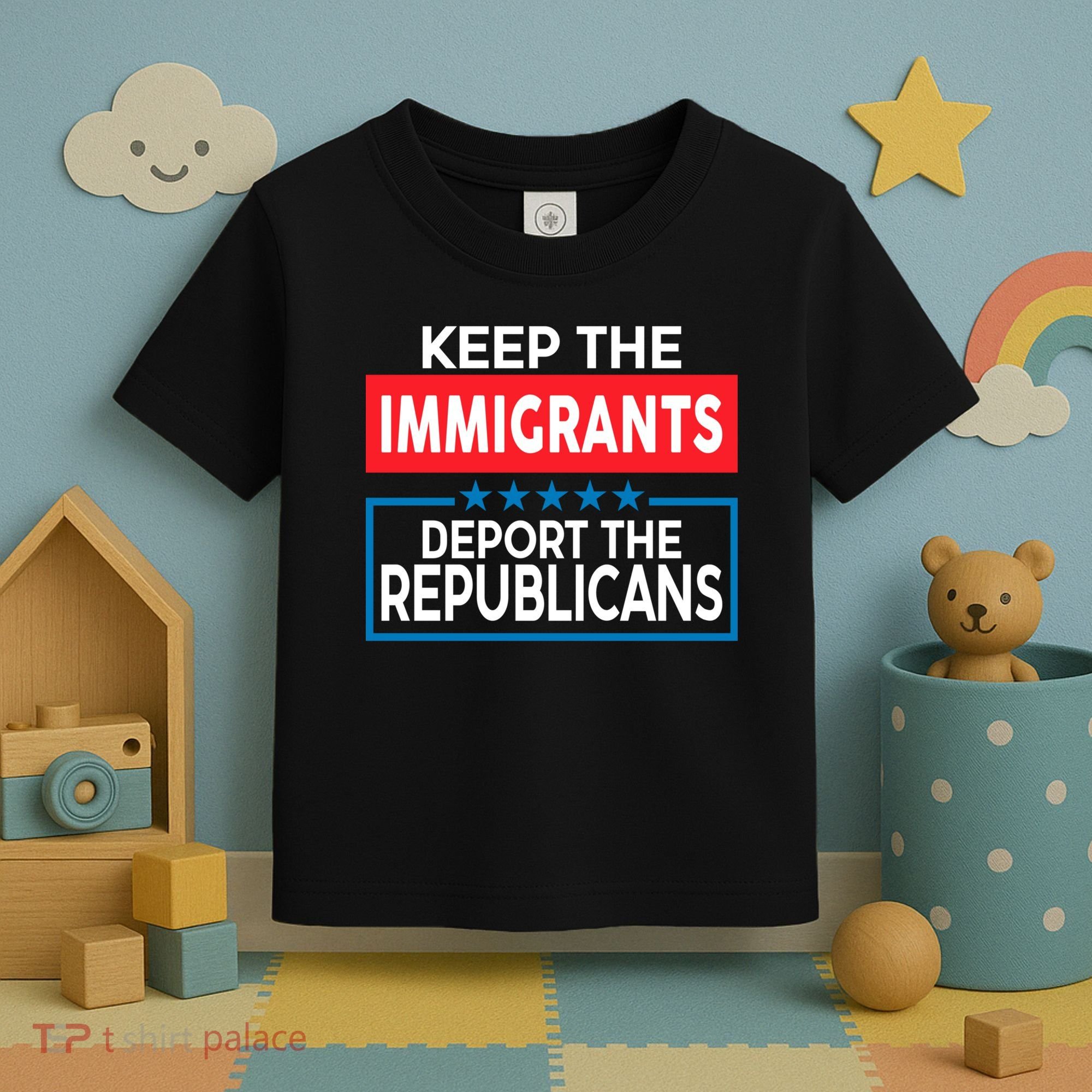 Keep The Immigrants Deport The Republicans Toddler T-Shirt