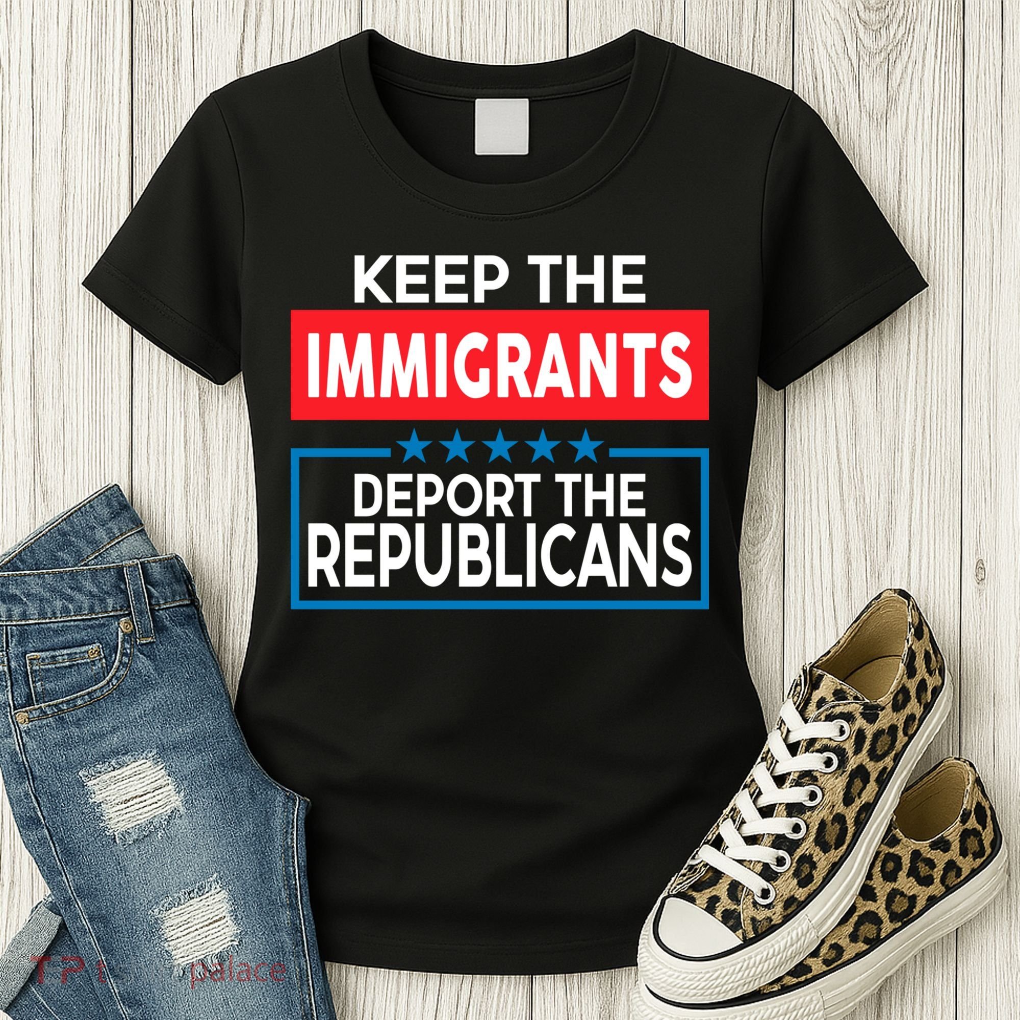 Keep The Immigrants Deport The Republicans Women's T-Shirt