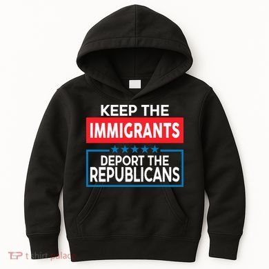 Keep The Immigrants Deport The Republicans Kids Hoodie