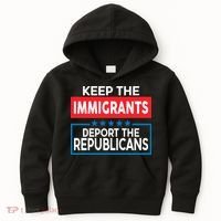Keep The Immigrants Deport The Republicans Kids Hoodie thumb 0