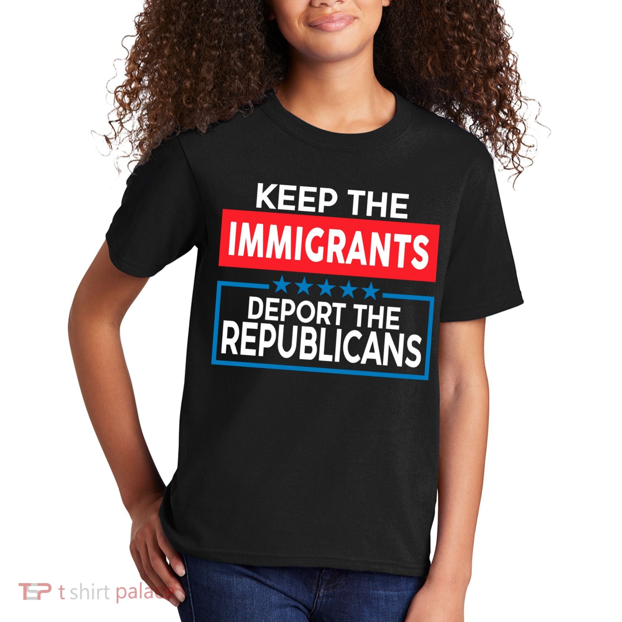 Keep The Immigrants Deport The Republicans Kids T-Shirt