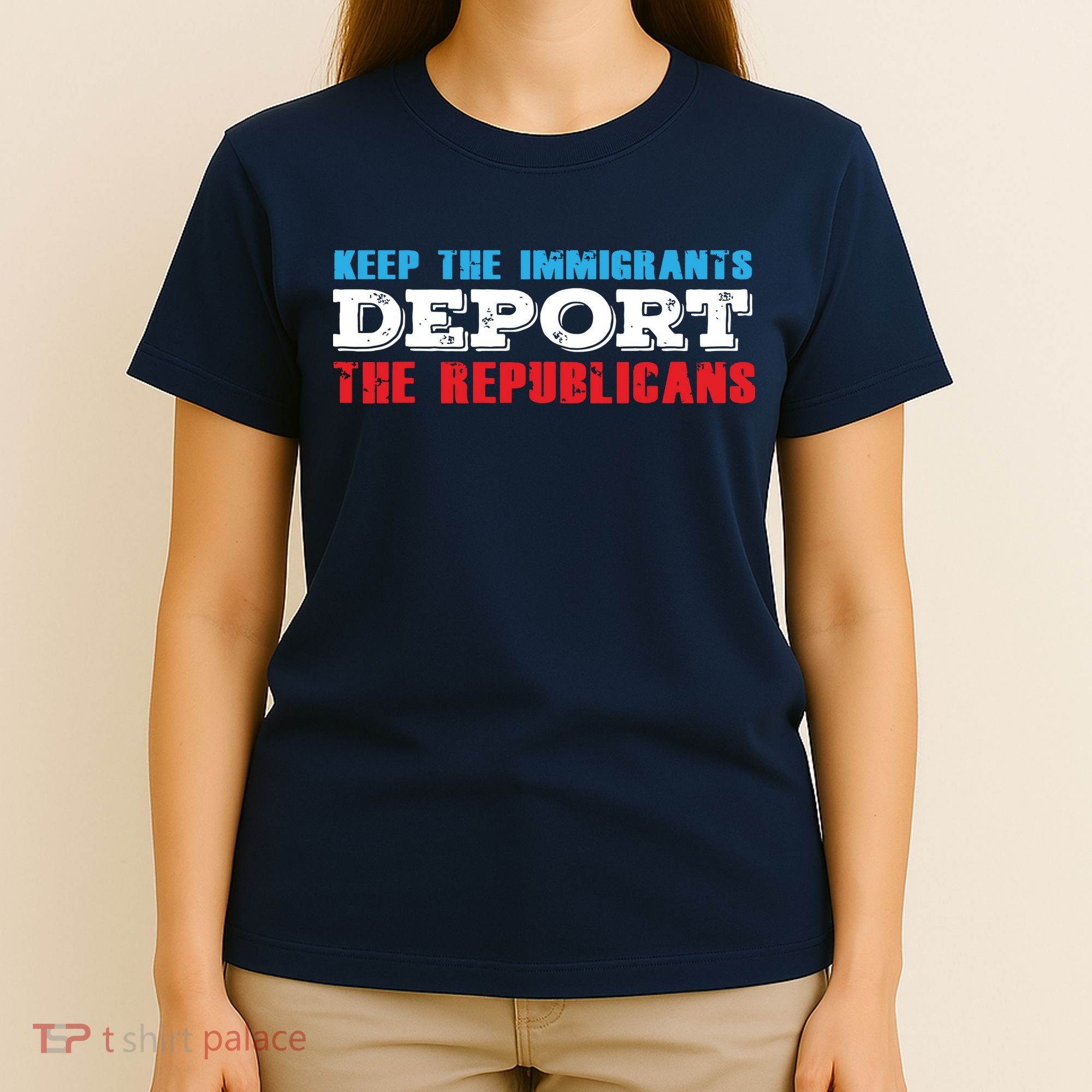 Keep The Immigrants Deport The Republicans Funny Anti Trump T-Shirt