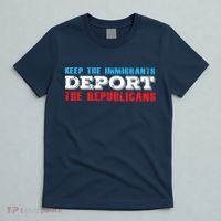 Keep The Immigrants Deport The Republicans Funny Anti Trump T-Shirt thumb 5