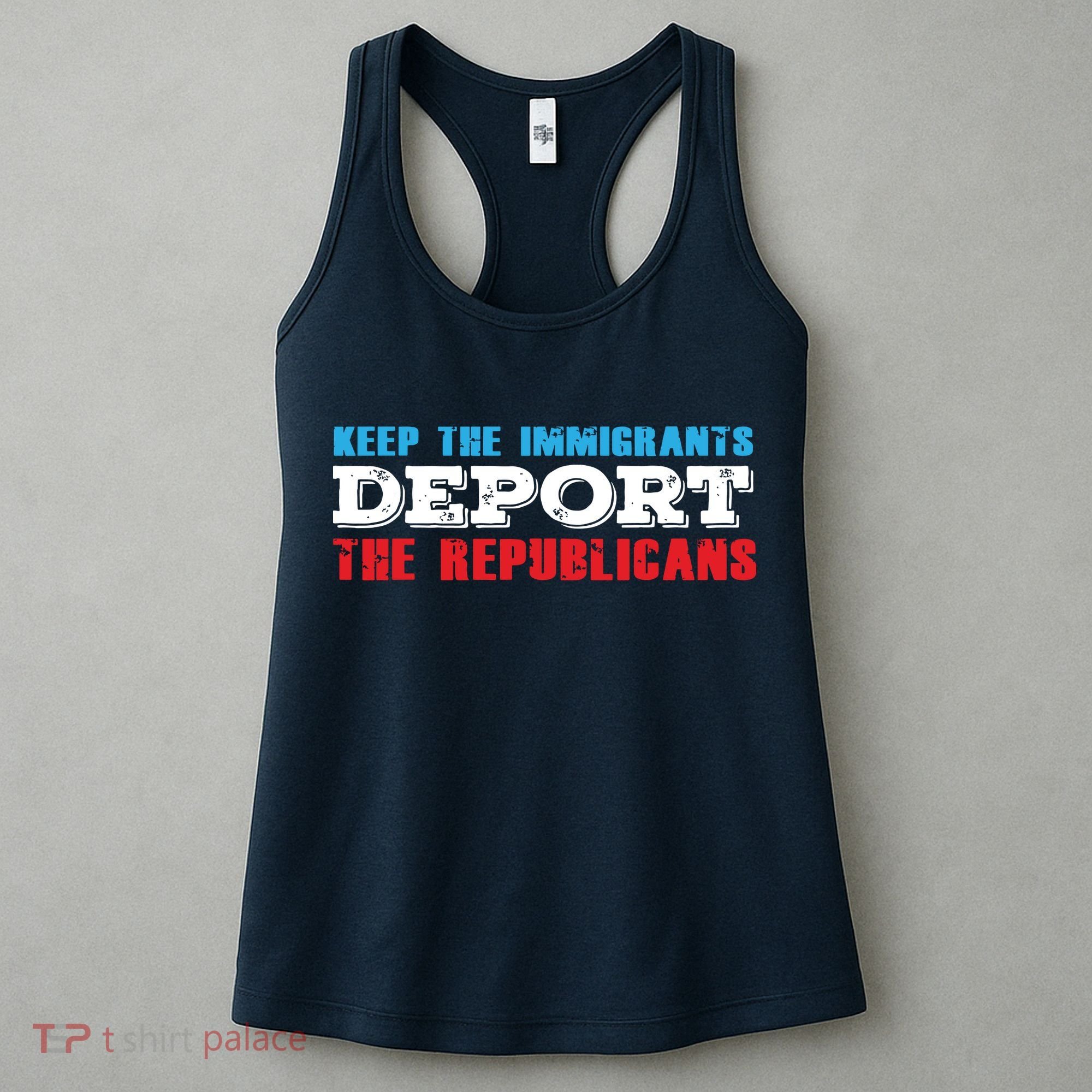 Keep The Immigrants Deport The Republicans Funny Anti Trump Women's Tank Top