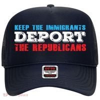 Keep The Immigrants Deport The Republicans Funny Anti Trump Hat thumb 0