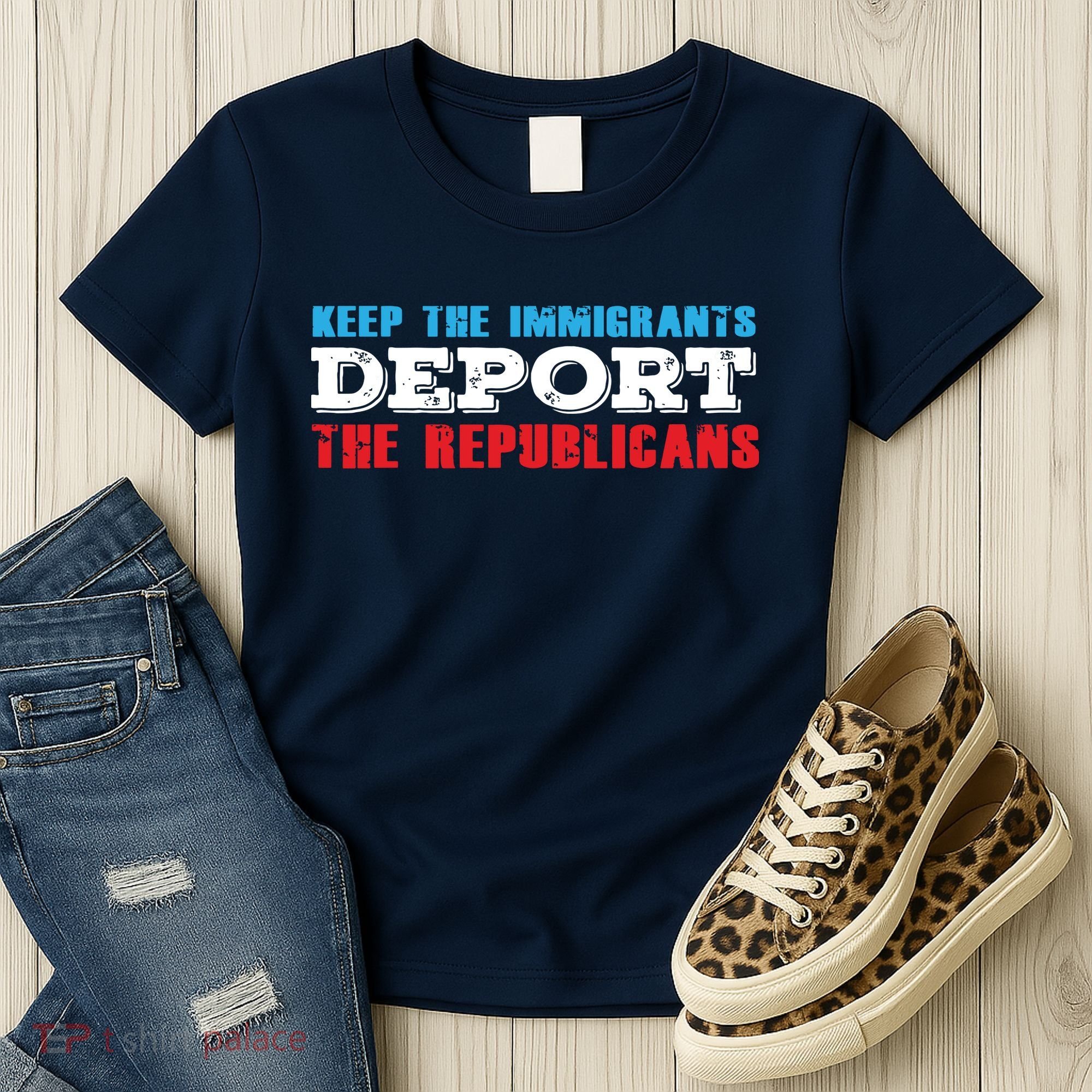 Keep The Immigrants Deport The Republicans Funny Anti Trump Women's T-Shirt