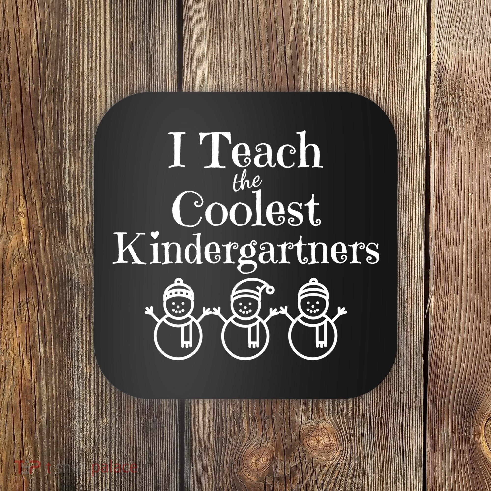 Kindergarten Teacher I Teach Coolest Kindergartners Snowman Coaster