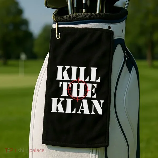 Kill The Klan Golf Towel