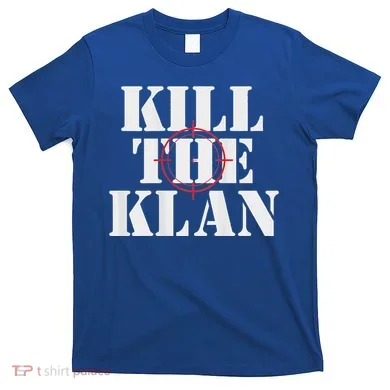 Kill The Klan T-Shirt