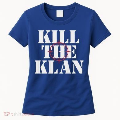 Kill The Klan Women's T-Shirt